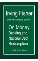 On Money Banking and National Debt Redemption