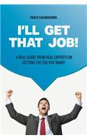 I'll Get That Job!