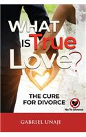 What Is True Love!