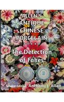 Allen's Antique Chinese Porcelain ***The Detection of Fakes***