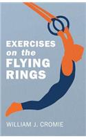 Exercises on the Flying Rings