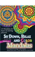 Sit Down, Relax and Color Volume 2 Mandalas: Adult Coloring Book(Sit Down, Relax and Color)