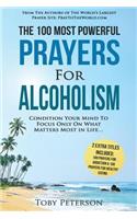 Prayer the 100 Most Powerful Prayers for Alcoholism 2 Amazing Bonus Books to Pray for Addiction & Healthy Eating