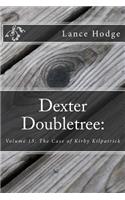 Dexter Doubletree: The Case of Kirby Kilpatrick(English)