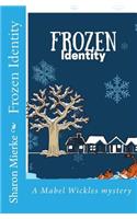 Frozen Identity: (4 Mabel Wickles Mystery)