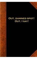 Shakespeare Quote Journal Out Damned Spot: (Notebook, Diary, Blank Book)