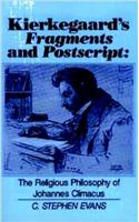 Kierkegaard's "Fragments" and "Postscript"