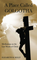 Place Called Golgotha