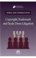 Copyright, Trademark and Trade Dress Litigation: Copyright, Trademark and Trade Dress Litigation