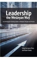 Leadership the Wesleyan Way