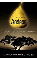 A Tree for Zacchaeus: Tales of Faith, Hope, and Mystery