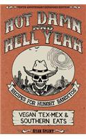 Hot Damn and Hell Yeah: Recipes for Hungry Banditos, Vegan Tex-Mex & Southern Eats