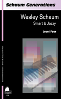 Schaum Generations Wesley Schaum - Smart & Jazzy: Level Four