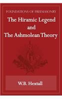 The Hiramic Legend and The Ashmolean Theory (Foundations of Freemasonry Series): (English)