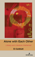 Alone with Each Other; Literacy and Literature Intertwined