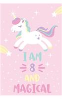 I Am 8 And Magical: Unicorn Birthday Lined Notebook / Journal / Diary / Calendar / Planner / Sketchbook / Gift, 120 blank Pages, 6x9, Matte Finish