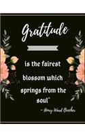 Gratitude is the fairest blossom which springs from the soul