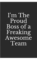 I'm The Proud Boss of a Freaking Awesome Team