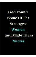 God Found Some Of The Strongest Women And Made Them Nurses
