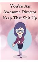 You're an Awesome Director. Keep That Shit Up: 100 Blank Lined Notebook Paperback