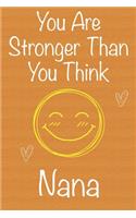 You Are Stronger Than You Think Nana