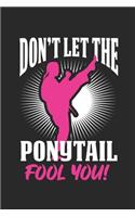 Don't Let The Ponytail Fool you