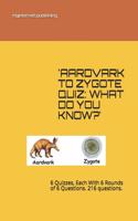 'Aardvark to Zygote Quiz