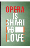 Opera Is Sharing Love