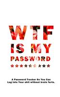 WTF Is My Password: Notebook, password book small 6" x 9" 120 Pages Organizer/Log Book/ Reminder/Notebook for Passwords and Shit/Password Book/Gift for Friends/Coworker