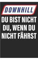 Downhill Du bist nicht du MTB