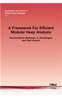 Framework For Efficient Modular Heap Analysis