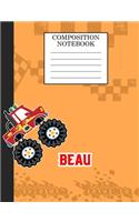 Compostion Notebook Beau: Monster Truck Personalized Name Beau on Wided Rule Lined Paper Journal for Boys Kindergarten Elemetary Pre School