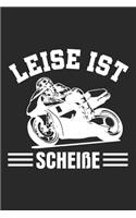 Leise ist scheiße