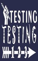 Testing Testing 123: Funny Journal For Teacher & Student