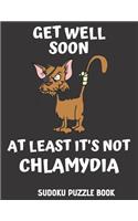 Get Well Soon At Least It's Not Chlamydia