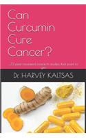 Can Curcumin Cure Cancer?