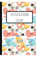 I'm A Fox In A Human Costume: Foxes Gift for Woman Blank Lined Notebook Journal & Planner - 6 x 9 inches, College Ruled Lined,110 Pages