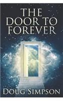 The Door To Forever: Large Print Edition