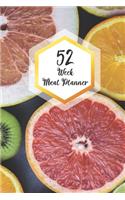 52 Week Meal Planner: Diet Journal for 1 Year 52 Weeks Plan Your Meals Achieve Your Weight Loss Goals Practice Keto Diet Weekly with Breakfast Lunch Dinner Net Carbs Calo