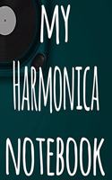 My Harmonica Notebook: The perfect gift for the musician in your life - 119 page lined journal!