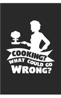 Cooking? What could go wrong?