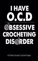 I Have OCD Obsessive Crocheting Disorder 4