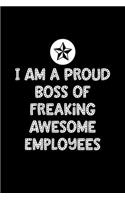 I am a Proud Boss of Freaking Awesome Employees