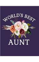 World's Best Aunt: 8.5x11 Notebook 100 Blank Lined College Rule Pages Aunt Gifts
