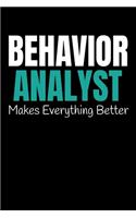 Behavior Analyst Makes Everything Better