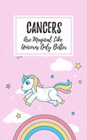 Cancers Are Magical Like Unicorns Only Better