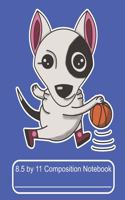 8.5 by 11 Composition Notebook: Adorable Winter Bull Terrier Puppy Dog Playing Basketball