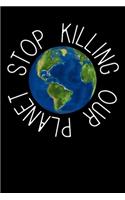 Stop Killing Our Planet