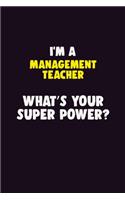 I'M A management teacher, What's Your Super Power?