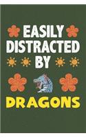 Easily Distracted By Dragons: A Nice Gift Idea For Dragon Lovers Boy Girl Funny Birthday Gifts Journal Lined Notebook 6x9 120 Pages